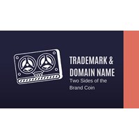 Domain Name & Trademark: Two Sides of the Brand Coin
