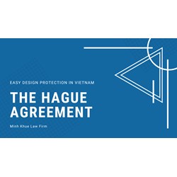 The Hague Agreement: Easy Design Protection in Vietnam