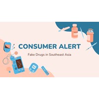 Consumers Alert: Fake Drugs in Southeast Asia