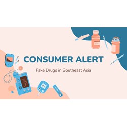 Consumers Alert: Fake Drugs in Southeast Asia