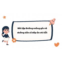 Bài tập Đường vuông góc và đường xiên có đáp án chi tiết