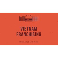 Vietnam Franchising: Rights & Duties of Franchisors & Franchisees
