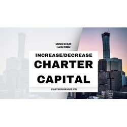 Vietnam Business Capital: Increase/Decrease of Charter Guide