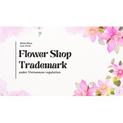 Flower Shop Trademark Vietnam: A Step-by-Step Guide