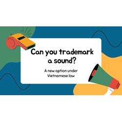 New Option: Can You Trademark a Sound in Vietnam?