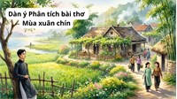 Dàn ý Phân tích bài thơ Mùa xuân chín chi tiết hay nhất