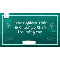 Bài tập trắc nghiệm Toán 10 Chương 2 Chân trời sáng tạo có đáp án