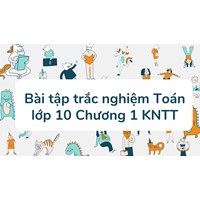 Bài tập trắc nghiệm Toán lớp 10 Chương 1 Kết nối tri thức có đáp án
