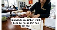 Giá trị bản sao từ bản chính bằng đại học có thời hạn bao lâu?