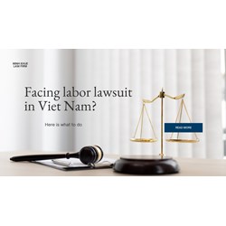 Facing a Labor Lawsuit in Vietnam? Here's What to Do