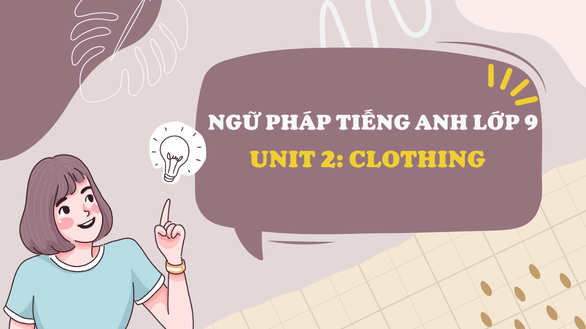 Ng ph p unit 2 l p 9 clothing y nh t k m b i t p