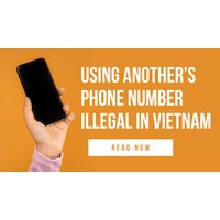 Is Using Another's Phone Number Illegal in Vietnam?
