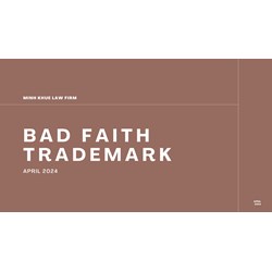 Bad Faith Trademark Applications in Vietnam: Can You Fix Them?