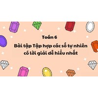 Bài tập Tập hợp các số tự nhiên có lời giải dễ hiểu nhất