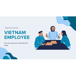 Vietnam Employees: Can You Get Your Training Fees Back?