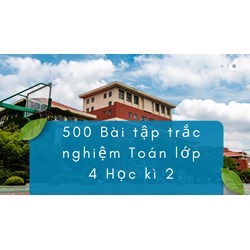 500 Bài tập trắc nghiệm Toán lớp 4 Học kì 2 có đáp án