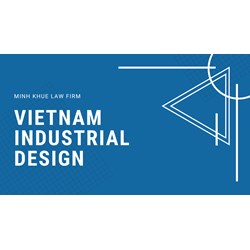 Vietnam Industrial Design Protection: What You Need to Know
