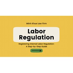 Register Your Labor Regulations in Vietnam: A Step-by-Step Guide