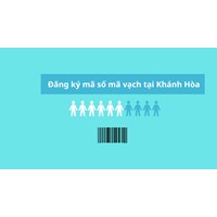 Đăng ký mã số mã vạch tại Khánh Hòa uy tín, chuyên nghiệp 2024
