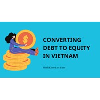 Legal Concerns for Converting Debt to Equity in Vietnam