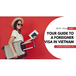 Hassle-Free Visit to Vietnam: Your Guide to Foreigner Visas