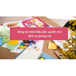 Đăng ký nhãn hiệu độc quyền cho dịch vụ quảng cáo năm 2024