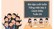 Bài tập cuối tuần Tiếng Việt lớp 3 Cánh Diều Tuần 24 có đáp án