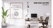 Launch Your Operations in Vietnam: Setting Up a Branch Office