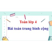 Câu hỏi trắc nghiệm Toán về trung bình cộng lớp 4, 5 có đáp án