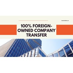 Process of Transferring a 100% Foreign-Owned Company in Vietnam