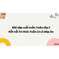 Bài tập cuối tuần Toán lớp 2 Kết nối Tri thức Tuần 22 có đáp án