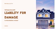 Vietnam Builders: Liability for Damage to Neighboring Houses