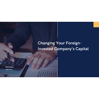 Vietnam: Changing Your Foreign-Invested Company's Capital