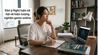 Dàn ý Nghị luận xã hội về hiện tượng nghiện game online siêu hay