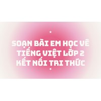 Soạn bài Em học vẽ Tiếng Việt lớp 2 Kết nối tri thức