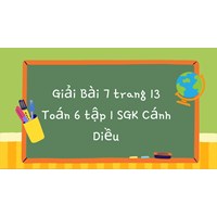 Giải Bài 7 trang 13 Toán 6 tập 1 SGK Cánh Diều dễ hiểu nhất