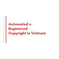 Automatic vs. Registered Copyright in Vietnam: A Complete Guide