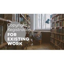 Old Work in Vietnam: Copyright Registration for Existing Creation