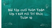 Bài tập cuối tuần Toán lớp 1 Kết nối Tri thức Tuần 10 có đáp án