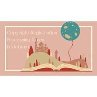A Breakdown of Copyright Registration Processing Times in Vietnam
