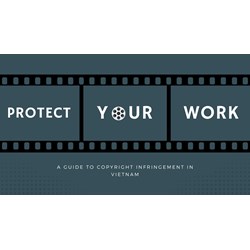 Protect Your Work in Vietnam: A Guide to Copyright Enforcement