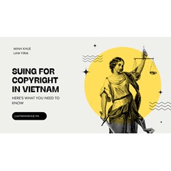 Suing for Copyright in Vietnam? Here's What You Need to Know