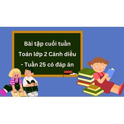 Bài tập cuối tuần Toán lớp 2 Cánh diều - Tuần 25 có đáp án