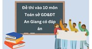 Đề thi vào 10 môn Toán tại tỉnh An Giang có đáp án