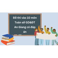 Đề thi vào 10 môn Toán tại tỉnh An Giang có đáp án