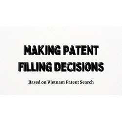 Making Patent Filing Decisions Based on Vietnam Results