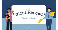 Understanding Patent Term and Renewal Procedures in Vietnam
