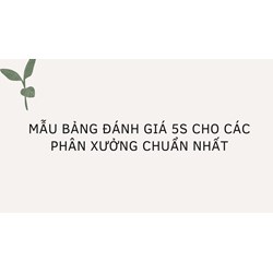 Mẫu bảng đánh giá 5s cho các phân xưởng chuẩn nhất