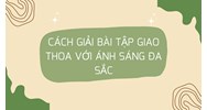 Cách giải bài tập Giao thoa với ánh sáng đa sắc dễ hiểu nhất