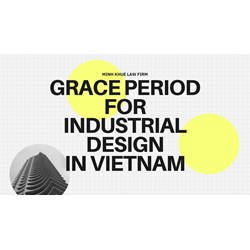 Grace Period for Industrial Design Application in Vietnam